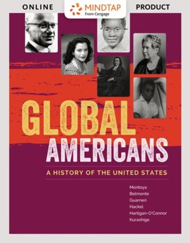 MindTap History for Montoya/Belmonte/Guarneri/Hackel/Hartigan-O'connor/Kurashige's Global Americans, 1st Edition, [Instant Access], 2 terms (12 months)