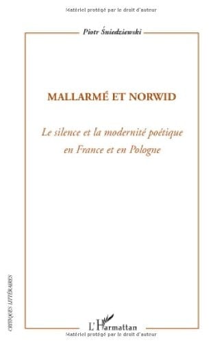 Mallarmé et Norwid le silence et la modernité poétique en France et en Pologne