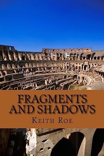 Fragments and Shadows A Collection of Short Stories