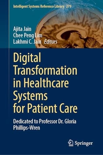 Digital Transformation in Healthcare Systems for Patient Care Dedicated to Professor Dr. Gloria Phillips-Wren