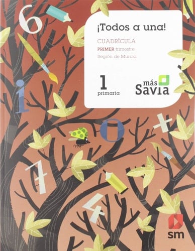 Método Globalizado. ¡Todos a una!. 1 Primaria. Primer Trimestre. Cuadrícula. Más Savia. Murcia