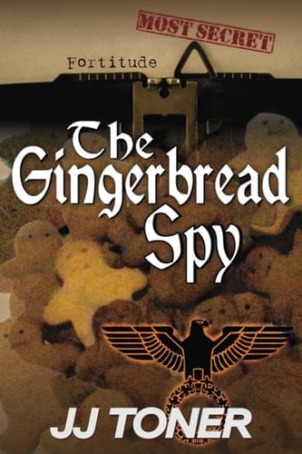 The Gingerbread Spy Ww2 Spy Thriller