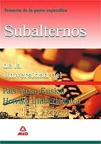 Subalternos de la universidad del país vasco-euskal herriko unibertsitatea. Temario de la parte específica
