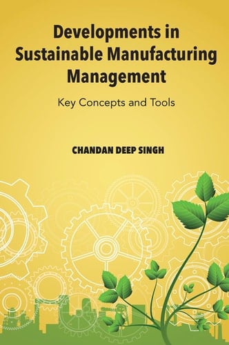 Developments in Sustainable Manufacturing Management Key Concepts and Tools