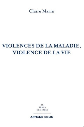 Violences de la maladie, violence de la vie - 2e éd