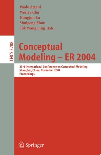 Conceptual Modeling - ER 2004 23rd International Conference on Conceptual Modeling, Shanghai, China, November 8-12, 2004. Proceedings