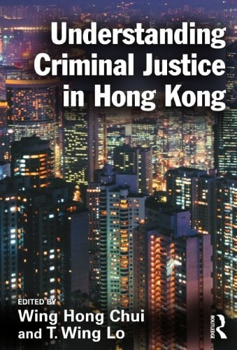 Understanding Criminal Justice in Hong Kong