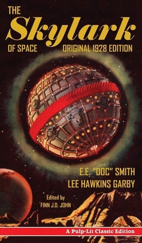 The Skylark of Space A Pulp-Lit Classic Edition