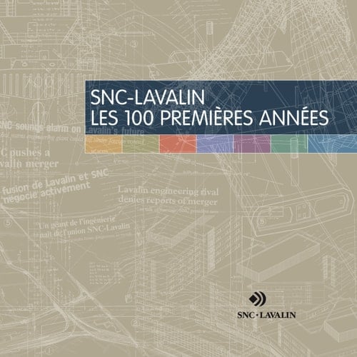 SNC-Lavalin Les 100 Premières Années