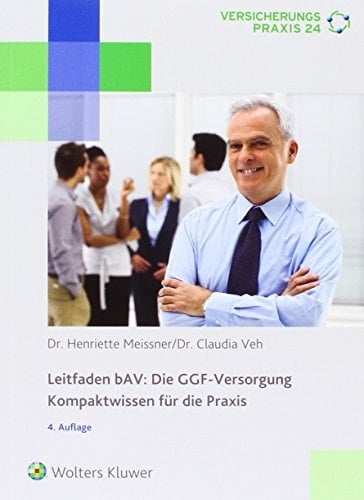 Leitfaden bAV: die GGF-Versorgung Kompaktwissen für die Praxis