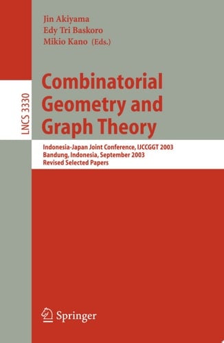 Combinatorial Geometry and Graph Theory Indonesia-Japan Joint Conference, IJCCGGT 2003, Bandung, Indonesia, September 13-16, 2003, Revised Selected Papers