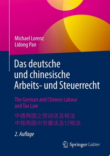 Das deutsche und chinesische Arbeits- und Steuerrecht - The German and Chinese Labour and Tax Law - -