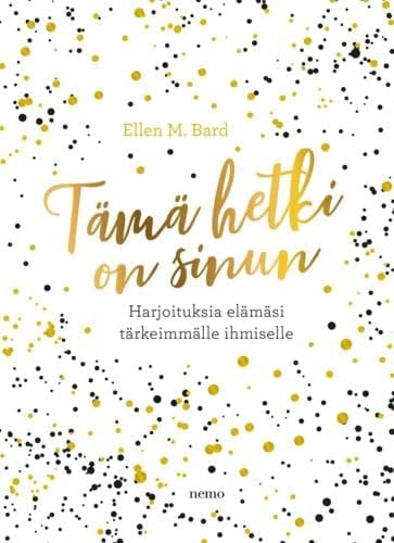 Tämä hetki on sinun