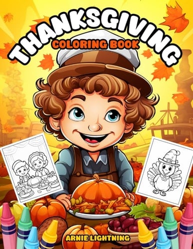 Thanksgiving Coloring Book: Fun & Festive Thanksgiving Coloring Book for Kids Ages 4-8 (Thanksgiving Books for Kids)