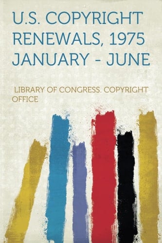U. S. Copyright Renewals, 1975 January - June