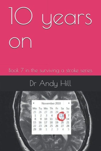 10 Years on Book 7 in the Surviving a Stroke Series