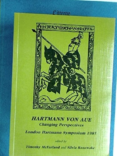 Changing Perspectives Symposium on Hartmann Von Aue : Revised Papers