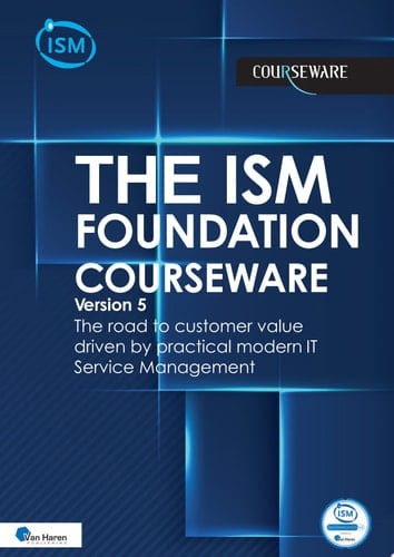 ISM 5 Foundation Courseware – English The practical basis for modern IT service management and customer satisfaction