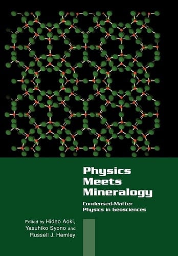 Physics Meets Mineralogy Condensed Matter Physics in the Geosciences