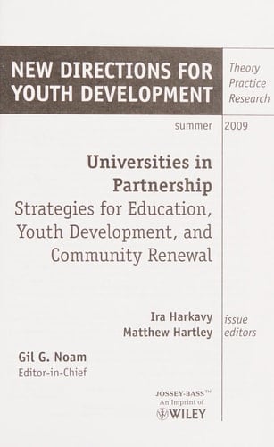 Universities in Partnership with Schools: Strategies for Youth Development and Community Renewal New Directions for Youth Development, Number 122