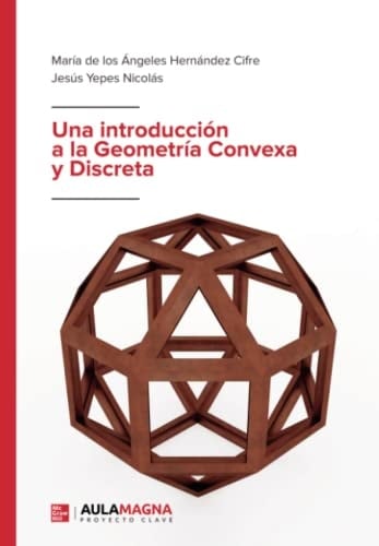 Una Introducción a la geometría convexa y discreta