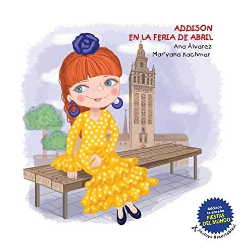 Addison En La Feria de Abril Una Colección Sobre Fiestas Alrededor Del Mundo Y Moda Infantil. Incluye Recortables
