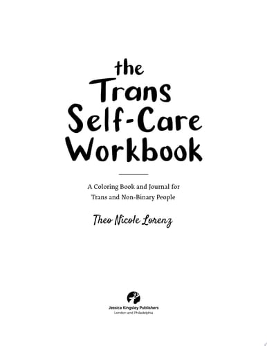 The Trans Self-Care Workbook A Coloring Book and Journal for Trans and Non-Binary People