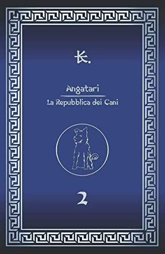 Angatari - la Repubblica Dei Cani 2