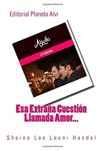 Esa Extraña Cuestión Llamada Amor... Editorial Planeta Alvi