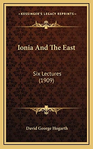Ionia And The East: Six Lectures (1909)