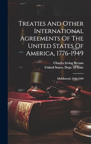 Treaties And Other International Agreements Of The United States Of America, 1776-1949 Multilateral, 1946-1949