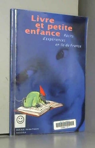 Livre et petite enfance récits d'expériences en Ile-de-France