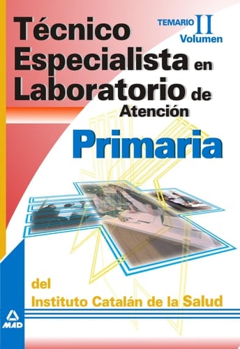 Técnico especialista en laboratorio de atención primaria del instituto catalán de la salud. Temario volumen ii
