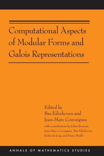 Computational Aspects of Modular Forms and Galois Representations: How One Can Compute in Polynomial Time the Value of Ramanujan's Tau at a Prime (AM-176) (Annals of Mathematics Studies, 176)