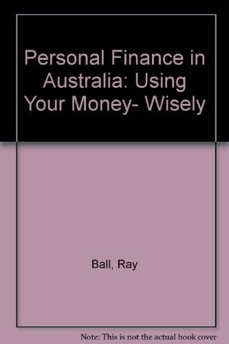 Personal Finance in Australia Using Your Money, Wisely