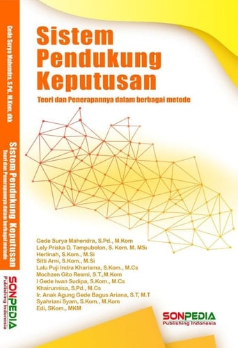 SISTEM PENDUKUNG KEPUTUSAN (Teori dan Penerapannya dalam berbagai Metode)