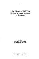 Housing a Nation: 25 Years of Public Housing in Singapore