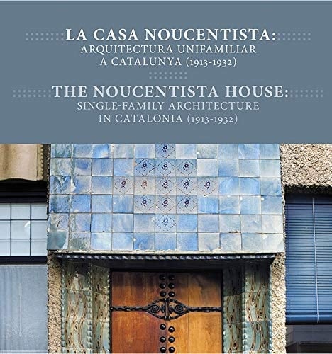 La casa noucentista arquitectura unifamiliar a Catalunya (1913-1932)