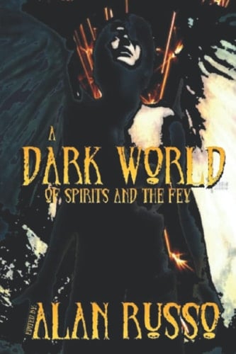 A Dark World of Spirits and The Fey