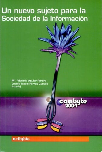 Un Nuevo Sujeto Para la Sociedad de la Información. (Combyte 2004).