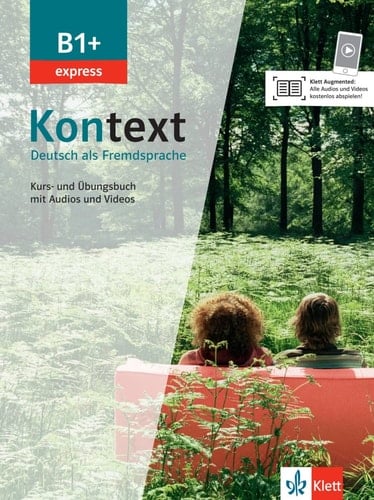 Kontext B1+ express. Kurs- und Übungsbuch mit Audios und Videos / Ute Koithan, Helen Schmitz, Tanja Sieber, Ralf Sonntag. .... ...
