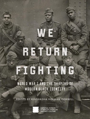 We Return Fighting World War I and the Shaping of Modern Black Identity