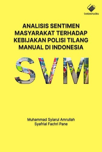 Analisis Sentimen Masyarakat Terhadap Kebijakan Polisi Tilang Manual Di Indonesia