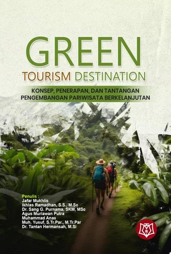 GREEN TOURISM DESTINATION Konsep, Penerapan, dan Tantangan Pengembangan Pariwisata Berkelanjutan