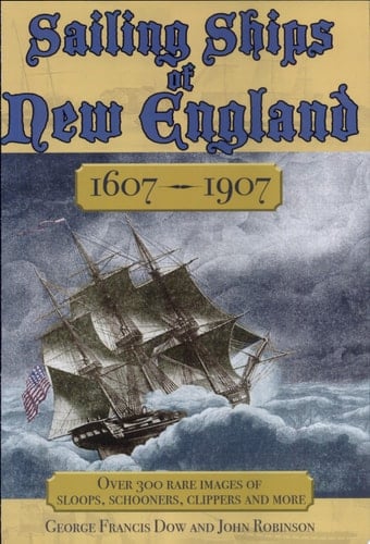 Sailing Ships of New England 1606-1907