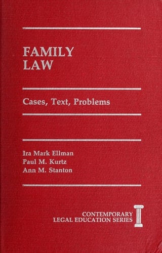 Family law: Cases, text, problems (Contemporary legal education series)