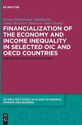 Financialization of the Economy and Income Inequality in Selected OIC and OECD Countries The Role of Institutional Factors
