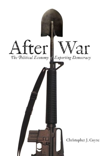 After War The Political Economy of Exporting Democracy