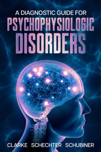 A Diagnostic Guide for Psychophysiologic Disorders