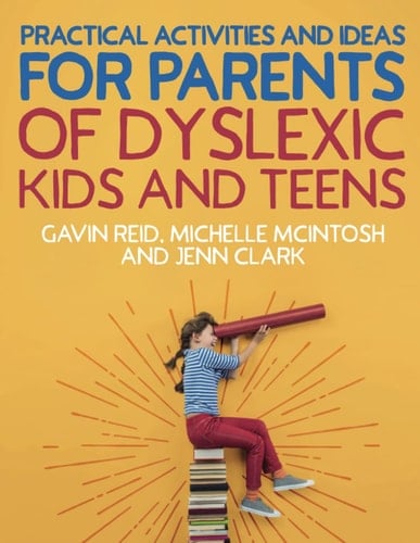 Practical Activities and Ideas for Parents of Dyslexic Kids and Teens